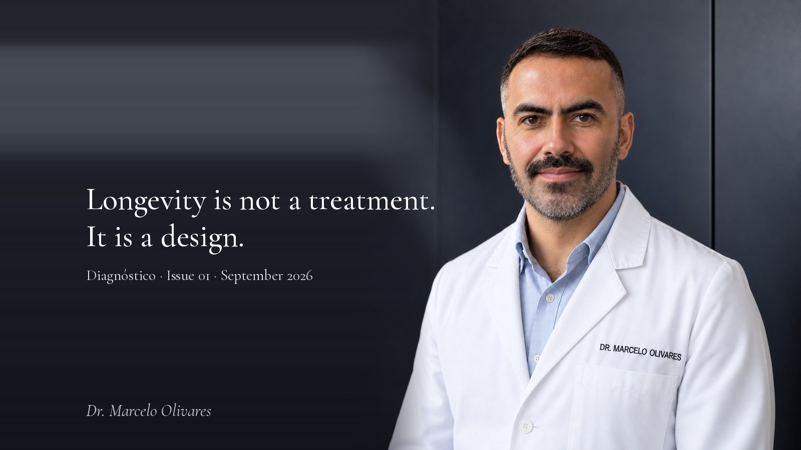 Dr. Marcelo Olivares with the line: Longevity is not a treatment. It is a design.